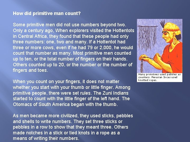 How did primitive man count? Some primitive men did not use numbers beyond two.
