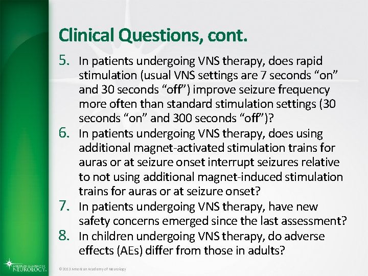 Clinical Questions, cont. 5. In patients undergoing VNS therapy, does rapid 6. 7. 8.