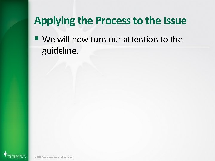 Applying the Process to the Issue § We will now turn our attention to