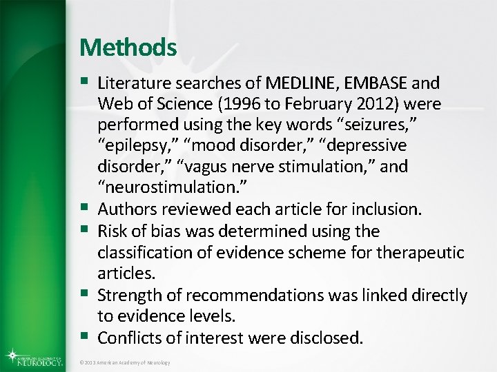Methods § Literature searches of MEDLINE, EMBASE and § § Web of Science (1996