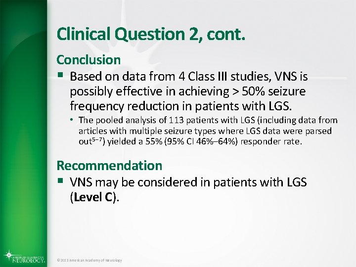 Clinical Question 2, cont. Conclusion § Based on data from 4 Class III studies,