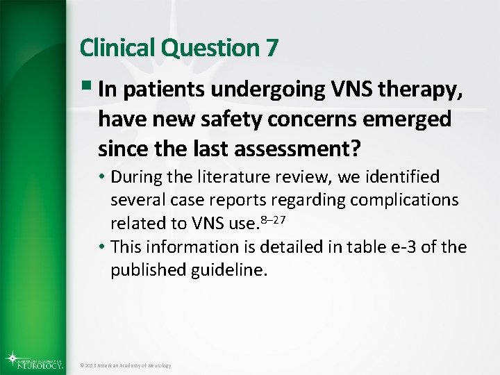 Clinical Question 7 § In patients undergoing VNS therapy, have new safety concerns emerged