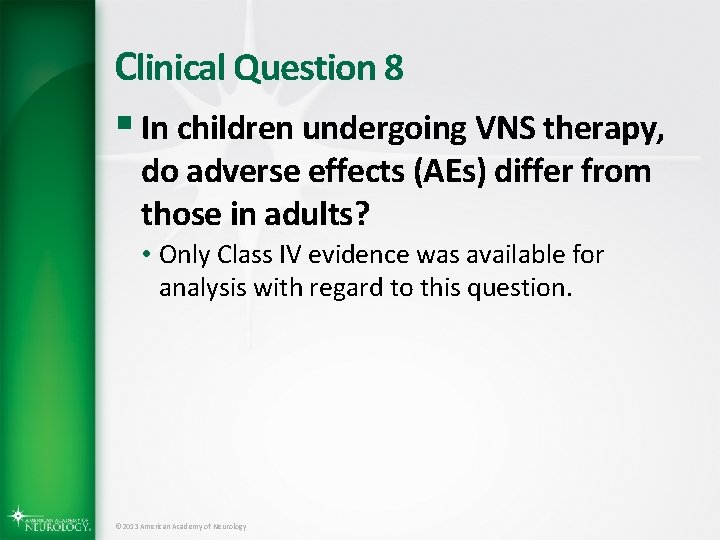 Clinical Question 8 § In children undergoing VNS therapy, do adverse effects (AEs) differ