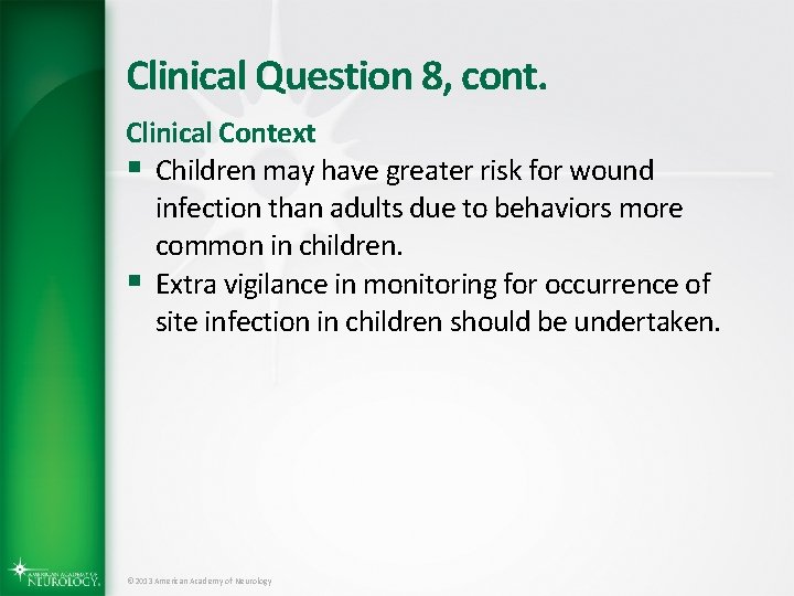 Clinical Question 8, cont. Clinical Context § Children may have greater risk for wound