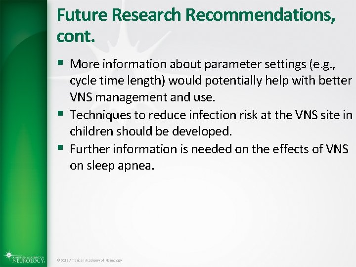 Future Research Recommendations, cont. § More information about parameter settings (e. g. , §