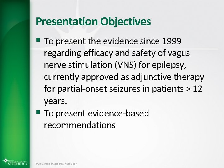 Presentation Objectives § To present the evidence since 1999 regarding efficacy and safety of