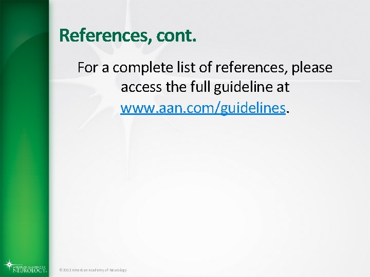 References, cont. For a complete list of references, please access the full guideline at