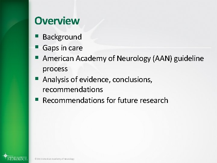 Overview § Background § Gaps in care § American Academy of Neurology (AAN) guideline