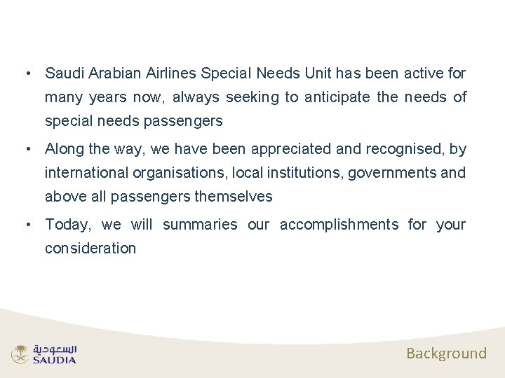  • Saudi Arabian Airlines Special Needs Unit has been active for many years