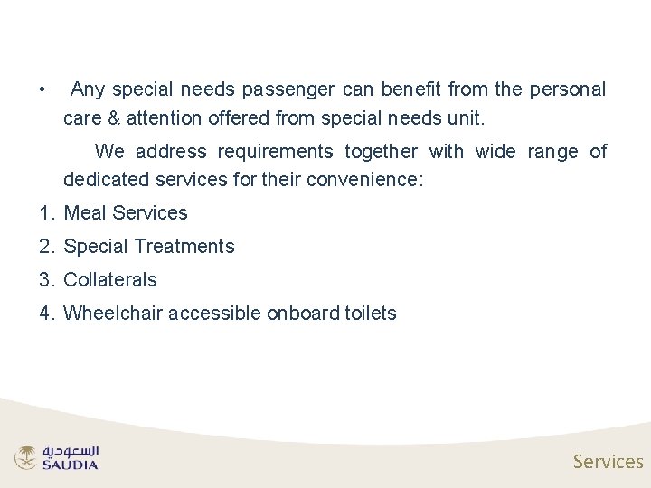  • Any special needs passenger can benefit from the personal care & attention