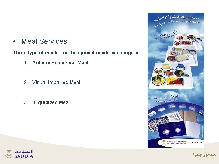  • Meal Services Three type of meals for the special needs passengers :