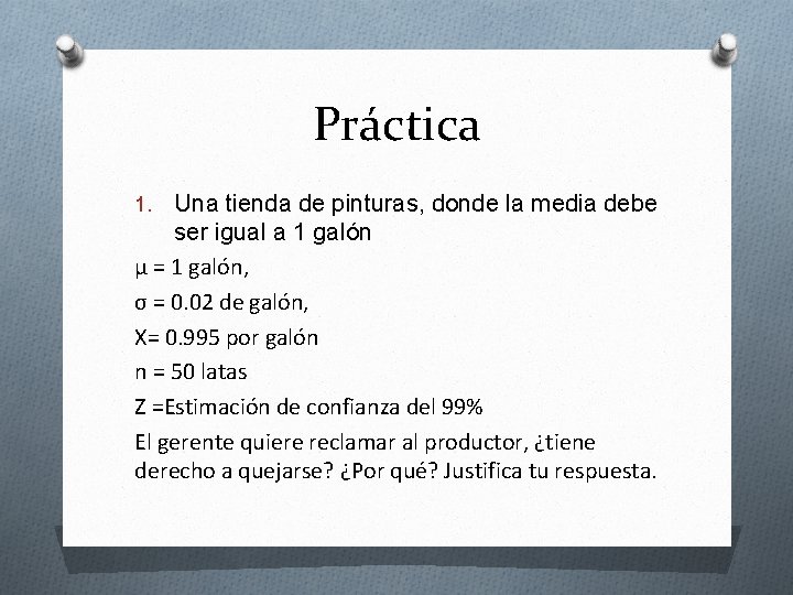 Práctica Una tienda de pinturas, donde la media debe ser igual a 1 galón