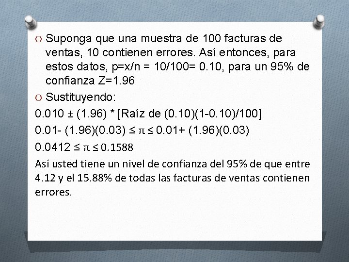 O Suponga que una muestra de 100 facturas de ventas, 10 contienen errores. Así