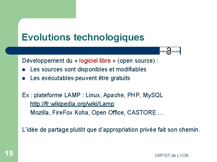 Evolutions technologiques Développement du « logiciel libre » (open source) : l Les sources