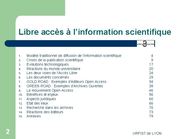 Libre accès à l’information scientifique 1. 2. 3. 4. 5. 6. 7. 8. 9.