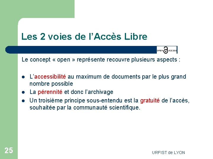 Les 2 voies de l’Accès Libre Le concept « open » représente recouvre plusieurs