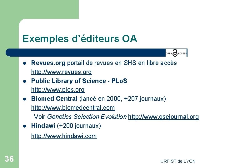 Exemples d’éditeurs OA l l Revues. org portail de revues en SHS en libre