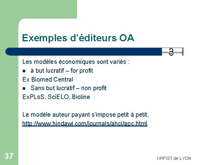 Exemples d’éditeurs OA Les modèles économiques sont variés : l à but lucratif –