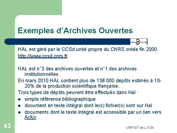 Exemples d’Archives Ouvertes HAL est géré par le CCSd unité propre du CNRS créée