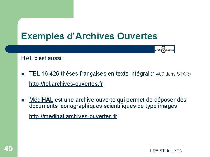 Exemples d’Archives Ouvertes HAL c’est aussi : l TEL 16 426 thèses françaises en