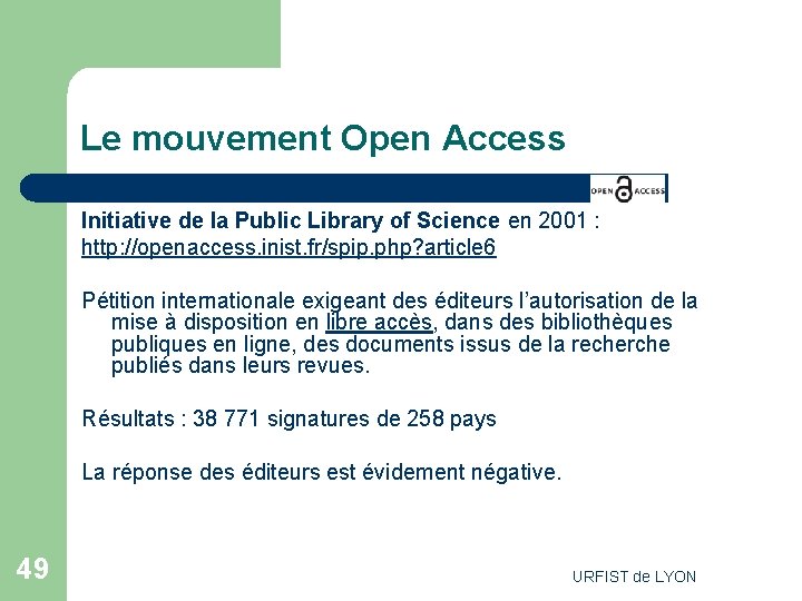 Le mouvement Open Access Initiative de la Public Library of Science en 2001 :