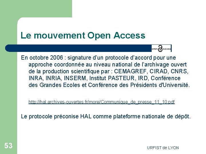 Le mouvement Open Access En octobre 2006 : signature d’un protocole d’accord pour une