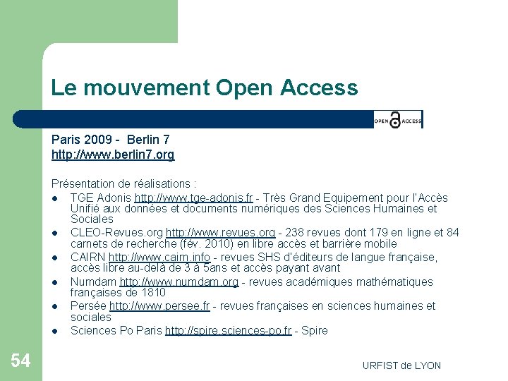 Le mouvement Open Access Paris 2009 - Berlin 7 http: //www. berlin 7. org