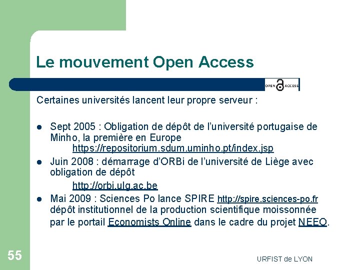 Le mouvement Open Access Certaines universités lancent leur propre serveur : l l l