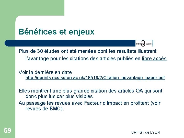 Bénéfices et enjeux Plus de 30 études ont été menées dont les résultats illustrent