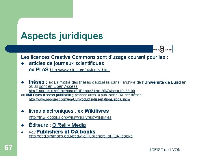 Aspects juridiques Les licences Creative Commons sont d’usage courant pour les : l articles
