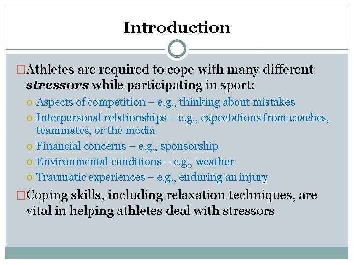 Introduction �Athletes are required to cope with many different stressors while participating in sport: