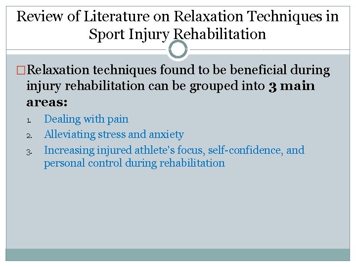 Review of Literature on Relaxation Techniques in Sport Injury Rehabilitation �Relaxation techniques found to