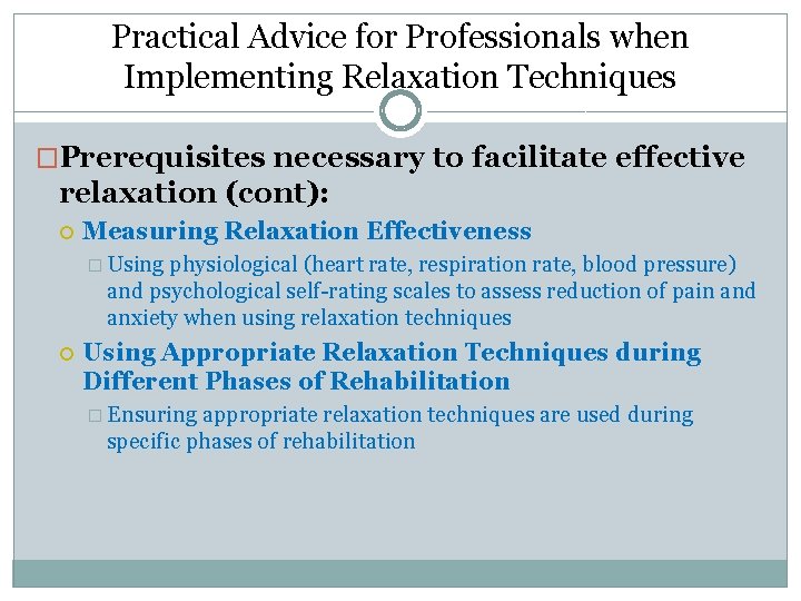 Practical Advice for Professionals when Implementing Relaxation Techniques �Prerequisites necessary to facilitate effective relaxation