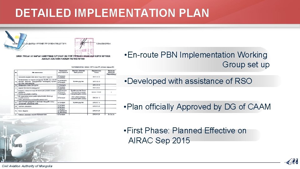 DETAILED IMPLEMENTATION PLAN • En-route PBN Implementation Working Group set up • Developed with