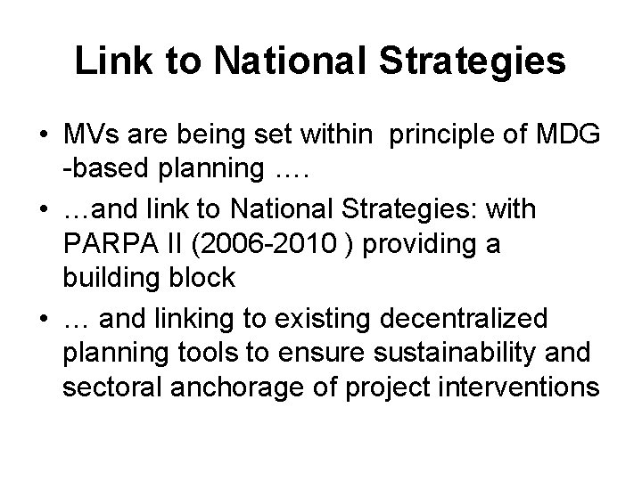 Link to National Strategies • MVs are being set within principle of MDG -based