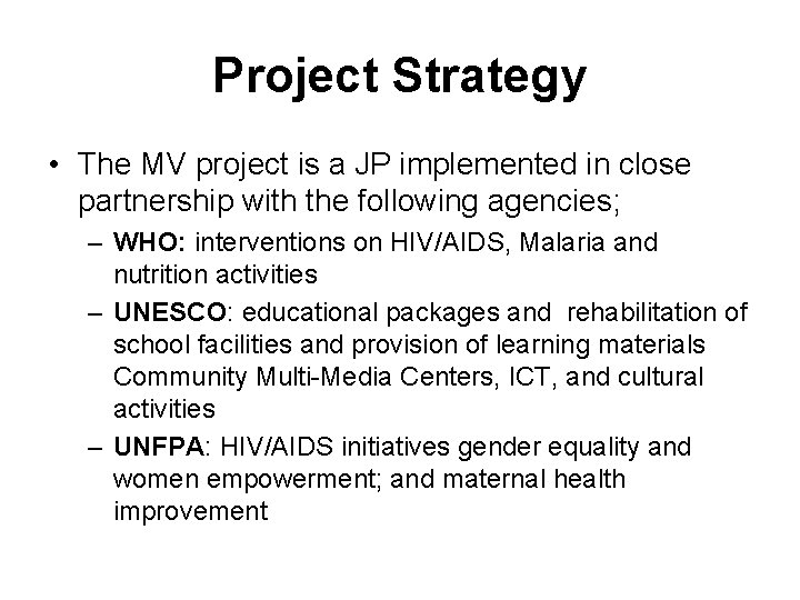 Project Strategy • The MV project is a JP implemented in close partnership with