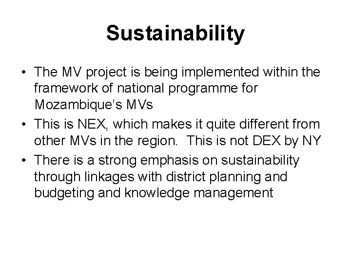 Sustainability • The MV project is being implemented within the framework of national programme