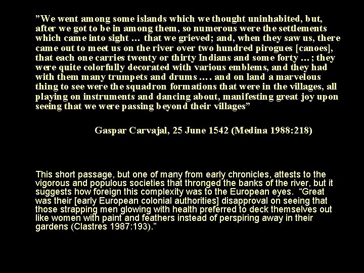 ”We went among some islands which we thought uninhabited, but, after we got to ”We went among some islands which we thought uninhabited, but, after we got to