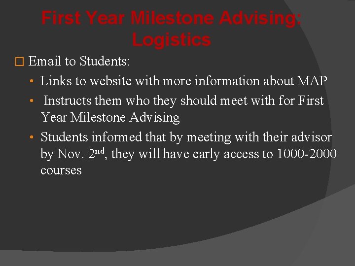 First Year Milestone Advising: Logistics � Email to Students: • Links to website with