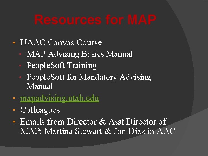 Resources for MAP • UAAC Canvas Course • MAP Advising Basics Manual • People.
