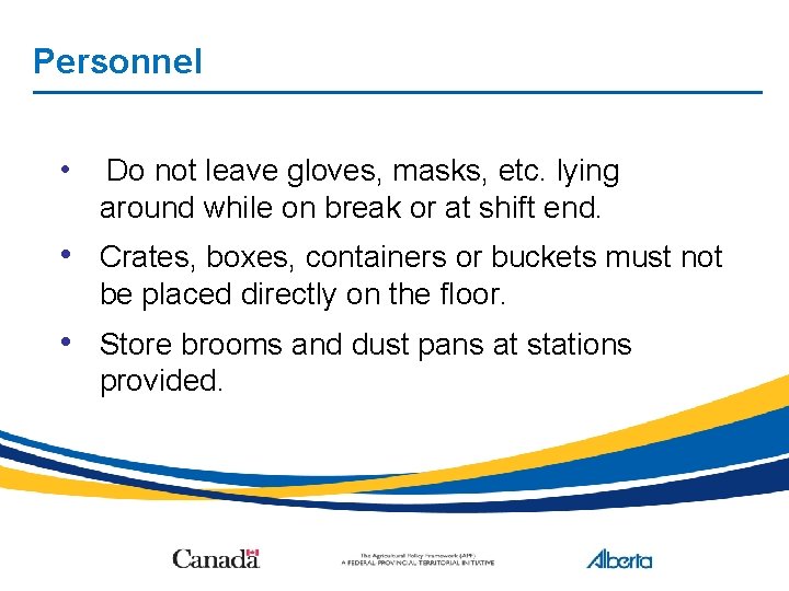 Personnel • Do not leave gloves, masks, etc. lying around while on break or