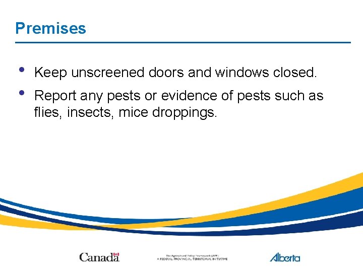 Premises • • Keep unscreened doors and windows closed. Report any pests or evidence