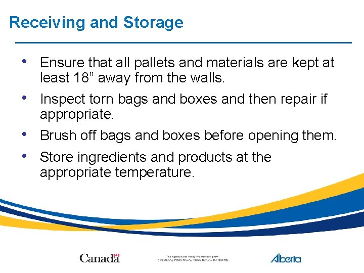 Receiving and Storage • Ensure that all pallets and materials are kept at least