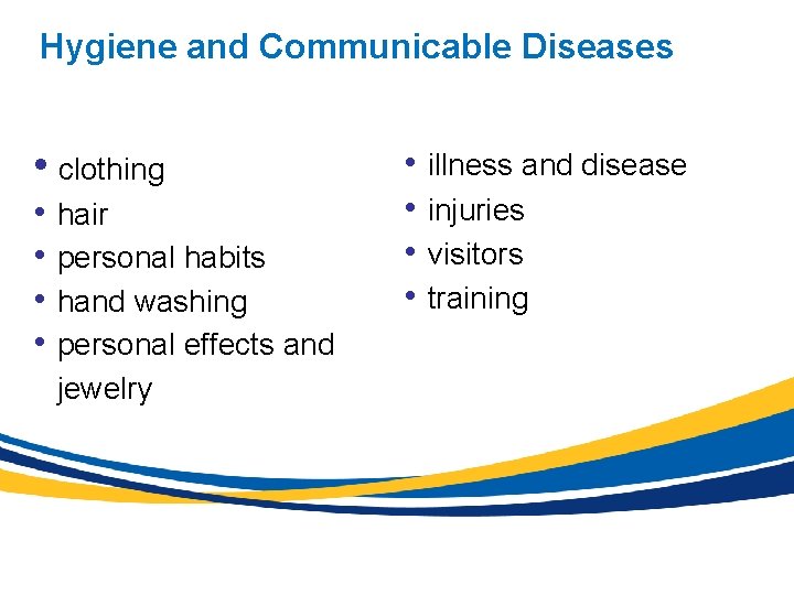 Hygiene and Communicable Diseases • clothing • hair • personal habits • hand washing
