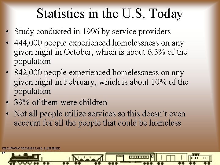 Statistics in the U. S. Today • Study conducted in 1996 by service providers