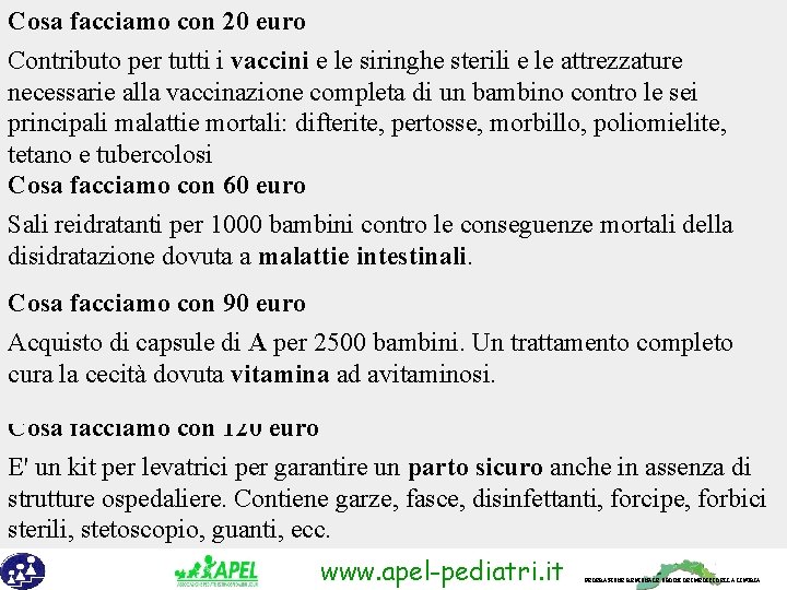 Cosa facciamo con 20 euro Contributo per tutti i vaccini e le siringhe sterili