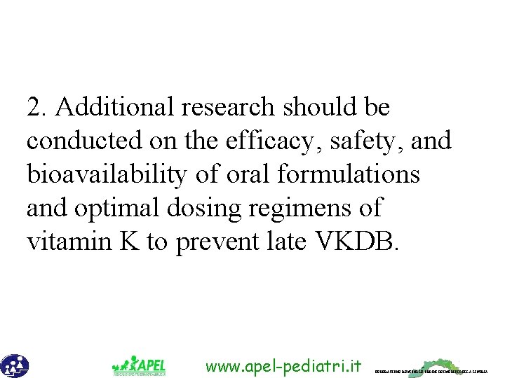 2. Additional research should be conducted on the efficacy, safety, and bioavailability of oral