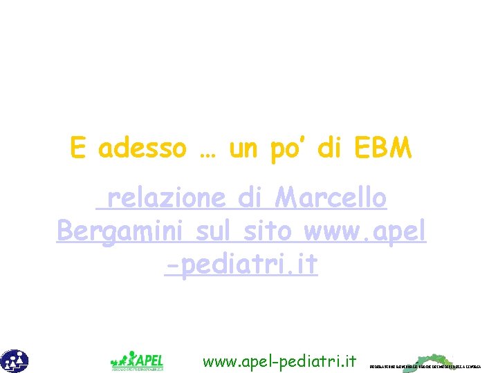E adesso … un po’ di EBM relazione di Marcello Bergamini sul sito www.
