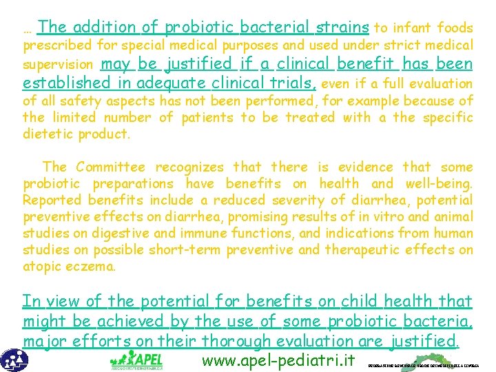 … The addition of probiotic bacterial strains to infant foods prescribed for special medical