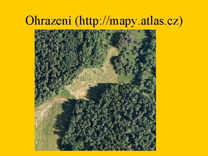 Ohrazení (http: //mapy. atlas. cz) 